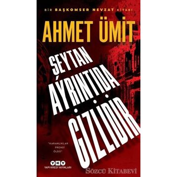 ŞEYTAN AYRINTIDA GIZLIDIR - AHMET ÜMİT