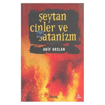 ŞEYTAN, CINLER VE SATANIZM - ARIF ARSLAN