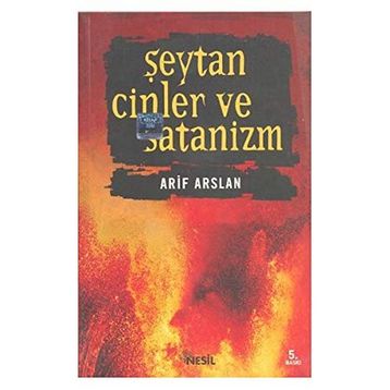 ŞEYTAN, CINLER VE SATANIZM - ARIF ARSLAN