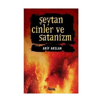 ŞEYTAN, CINLER VE SATANIZM - ARIF ARSLAN