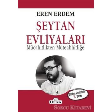 ŞEYTAN EVLİYALARI MÜCAHİTLİKTEN MÜTEAHİTLİĞE - EREN ERDEM