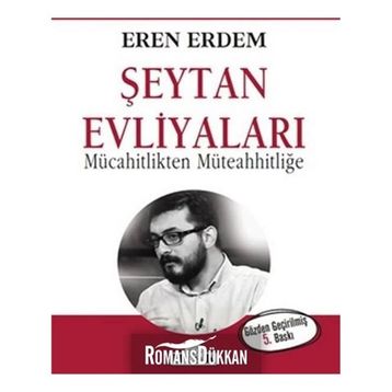 ŞEYTAN EVLİYALARI MÜCAHİTLİKTEN MÜTEAHİTLİĞE - EREN ERDEM