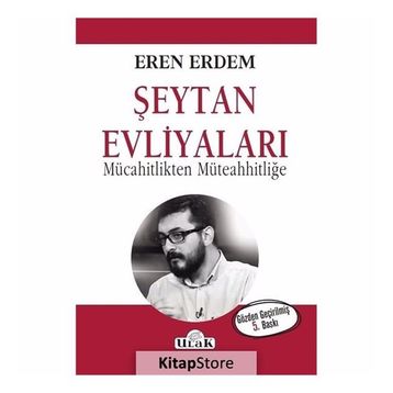 ŞEYTAN EVLİYALARI MÜCAHİTLİKTEN MÜTEAHİTLİĞE - EREN ERDEM
