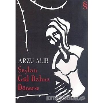 Şeytan Gül Dalına Dönerse - Arzu Alır