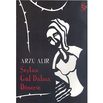 Şeytan Gül Dalına Dönerse - Arzu Alır