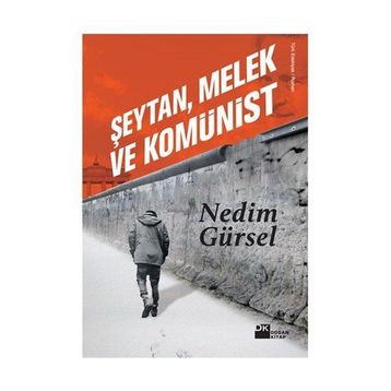 ŞEYTAN, MELEK VE KOMÜNIST - GENEL