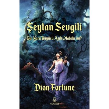Şeytan Sevgili - Dion Fortune