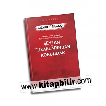 Şeytan Ve Tuzaklarından Kurtulmak - Mehmet Pamak