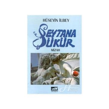 ŞEYTANA ŞÜKÜR - HÜSEYIN İLBEY