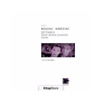 Şeytanca - Artık Orada Olmayan Kadın - Boileau-Narcejac