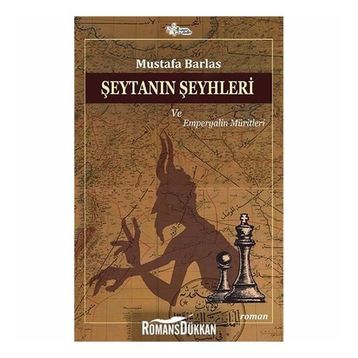 Şeytanın Şeyhleri Ve Emperyalin Müritleri - Mustafa Barlas