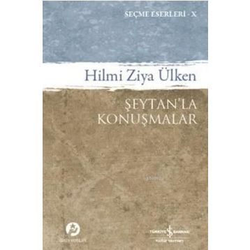 Şeytan’la Konuşmalar - Hilmi Ziya Ülken