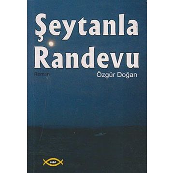 ŞEYTANLA RANDEVU - ÖZGÜR DOĞAN