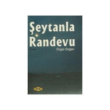 ŞEYTANLA RANDEVU - ÖZGÜR DOĞAN