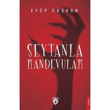 Şeytanla Randevular - Eyüp Coşkun