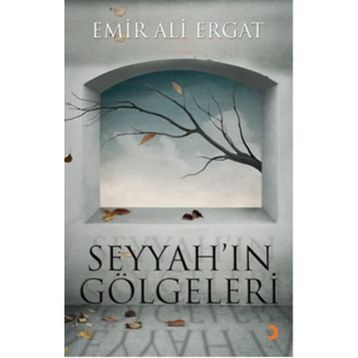 SEYYAHIN GÖLGELERI - EMIR ALI ERGAT