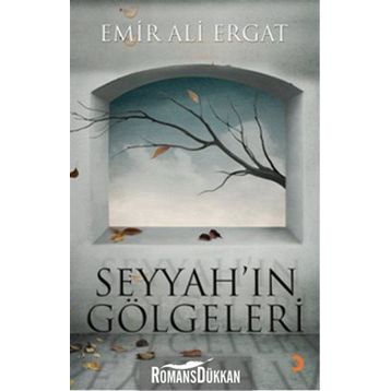 SEYYAHIN GÖLGELERI - EMIR ALI ERGAT
