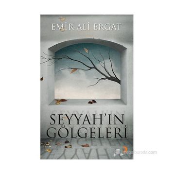 SEYYAHIN GÖLGELERI - EMIR ALI ERGAT
