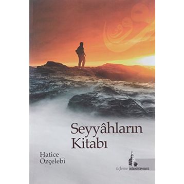 SEYYAHLARIN KİTABI - HATICE ÖZÇELEBİ