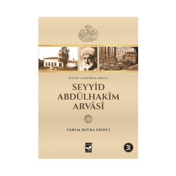 Seyyid Abdülhakim Arvasi - Ekrem Buğra Ekinci