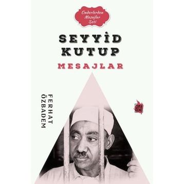 Seyyid Kutub Mesajlar - Ferhat Özbadem