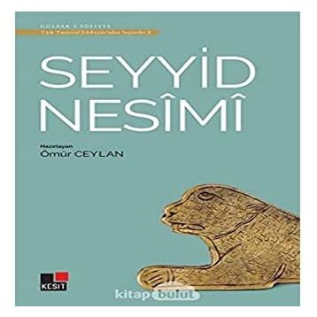 Seyyid Nesimi - Türk Tasavvuf Edebiyatından Seçmeler 2 - Ömür Ceylan