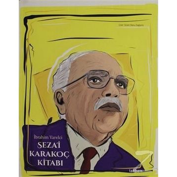 Sezai Karakoç Kitabı - İbrahim Varelci