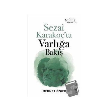 Sezai Karakoç’ta Varlığa Bakış - Mehmet Özger
