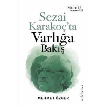 Sezai Karakoç’ta Varlığa Bakış - Mehmet Özger