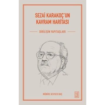 Sezai Karakoç'un Kavram Haritası - Münire Kevser Baş