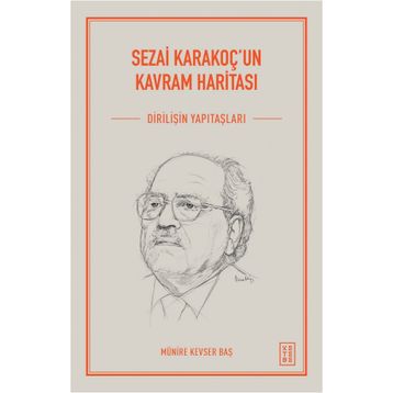 Sezai Karakoç'un Kavram Haritası - Münire Kevser Baş
