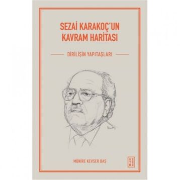 Sezai Karakoç'un Kavram Haritası - Münire Kevser Baş