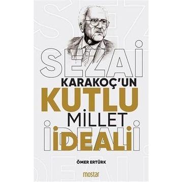 Sezai Karakoçun Kutlu Millet İdeali - Ömer Ertürk