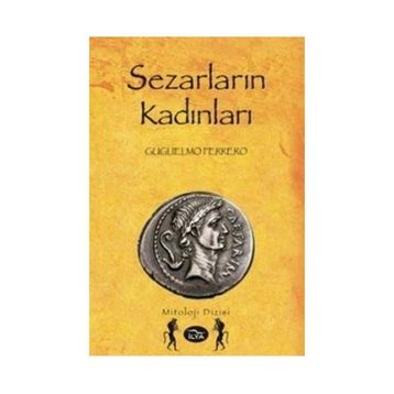 Sezarların Kadınları - Guglielmo Ferrero