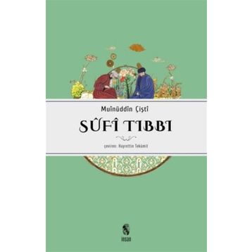 SÛFÎ TIBBI - MUINÜDDİN ÇİŞTİ