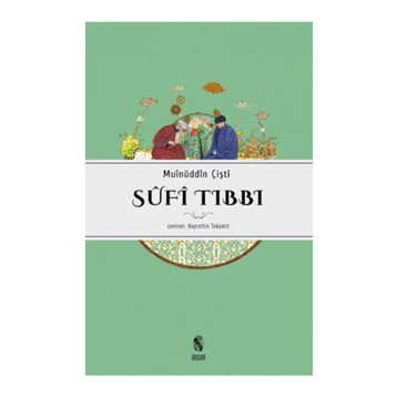 SÛFÎ TIBBI - MUINÜDDİN ÇİŞTİ