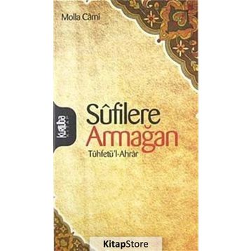 Sûfilere Armağan - Molla Cami