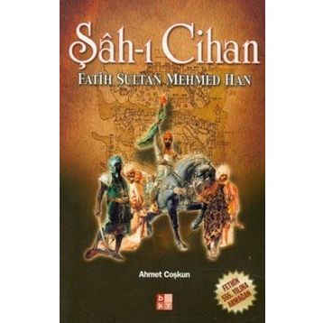 ŞÂH-I CIHAN FATIH SULTAN MEHMED HAN - GENEL