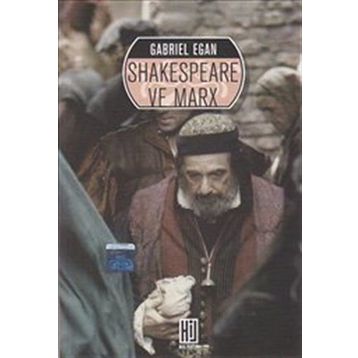 SHAKESPEARE VE MARX - GABRIEL EGAN