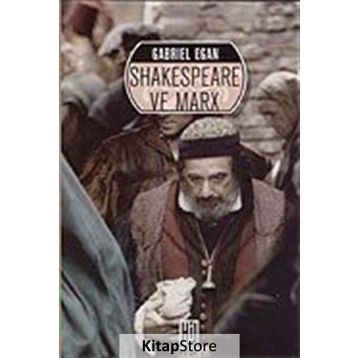 SHAKESPEARE VE MARX - GABRIEL EGAN