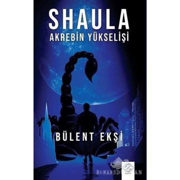 Shaula - Akrebin Yükselişi - Bülent Ekşi