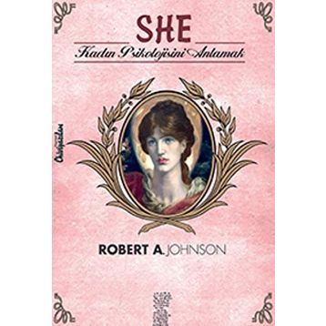 She-Kadın Psikolojisini Anlamak - Robert A. Johnson
