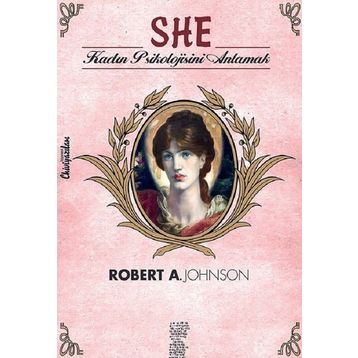 She-Kadın Psikolojisini Anlamak - Robert A. Johnson
