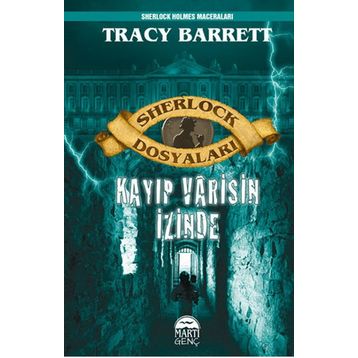 Sherlock Dosyaları - Kayıp Varisin İzinde - Tracy Barrett