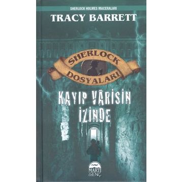 Sherlock Dosyaları - Kayıp Varisin İzinde - Tracy Barrett