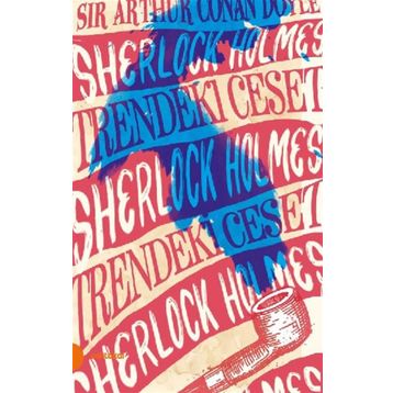 Sherlock Holmes 9- Trendeki Ceset - Arthur Conan Doyle
