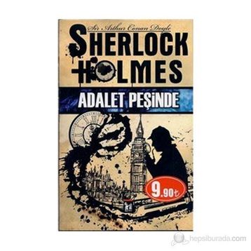 SHERLOCK HOLMES - ADALET PEŞINDE - ARTHUR CONAN DOYLE