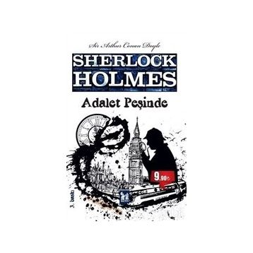 SHERLOCK HOLMES - ADALET PEŞINDE - ARTHUR CONAN DOYLE