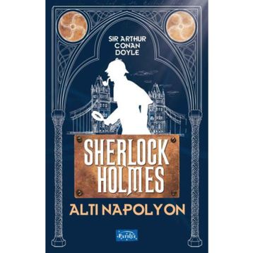 Sherlock Holmes Altı Napolyon - Arthur Conan Doyle