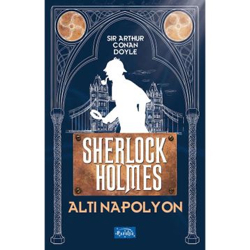 Sherlock Holmes Altı Napolyon - Arthur Conan Doyle